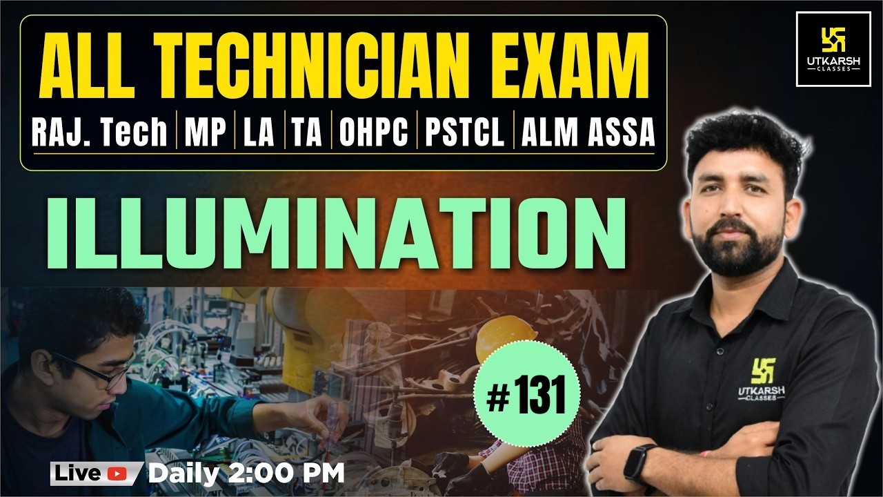 Technical Exam #131 | RAJ. Tech | MP | LA | TA | OHPC | PSTCL | ALM ASSA | ILLUMINATION