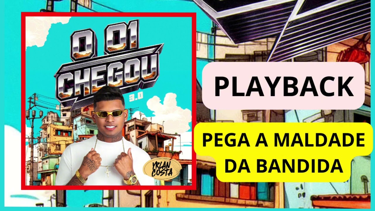 PLAYBACK PEGA A MALDADE DA BANDIDA (yrlan costa)