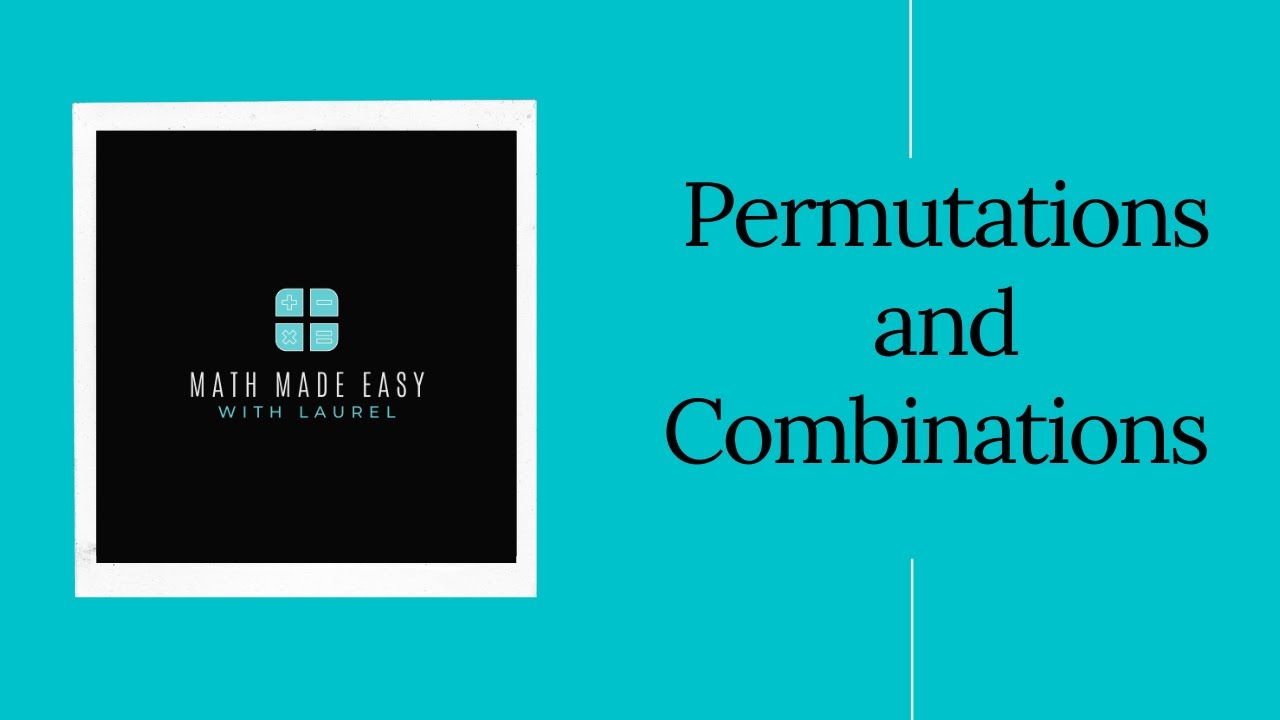 Permutations and Combinations