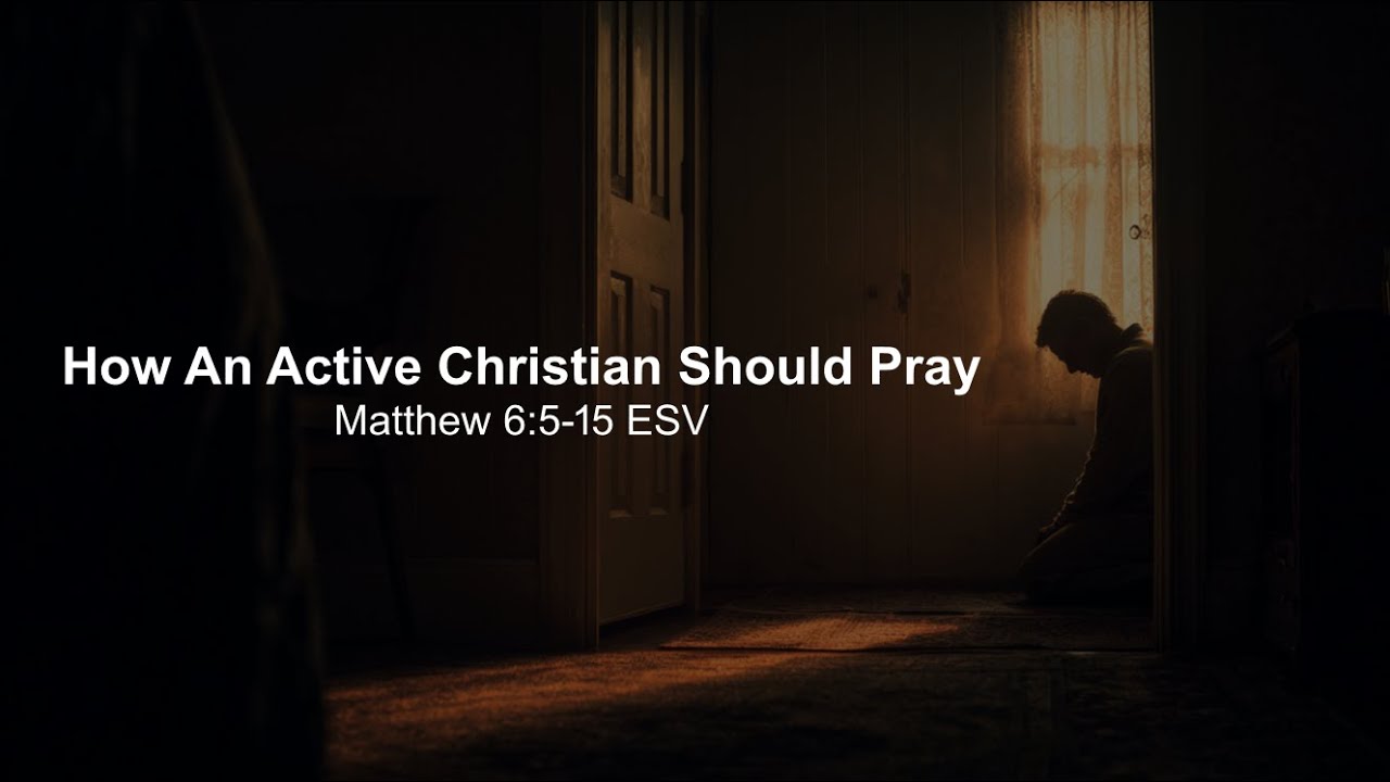 How An Active Christian Should Pray
