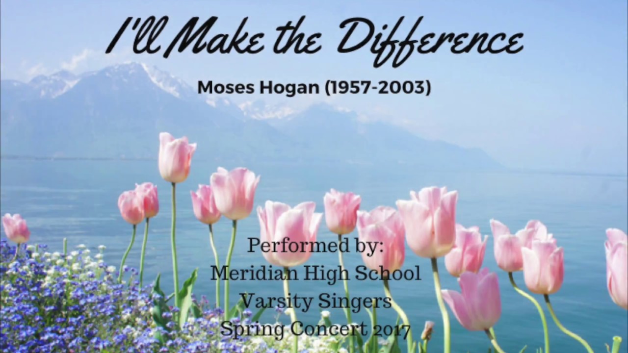 I'll Make the Difference- Varsity Choir