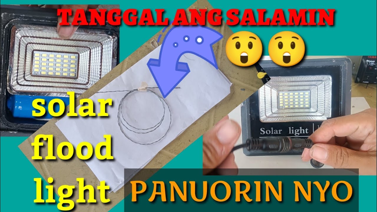 PAANO TANGGALIN ANG SALAMIN NG SOLAR FLOOD LIGHT||ANO ANG DAPAT GAMITIN