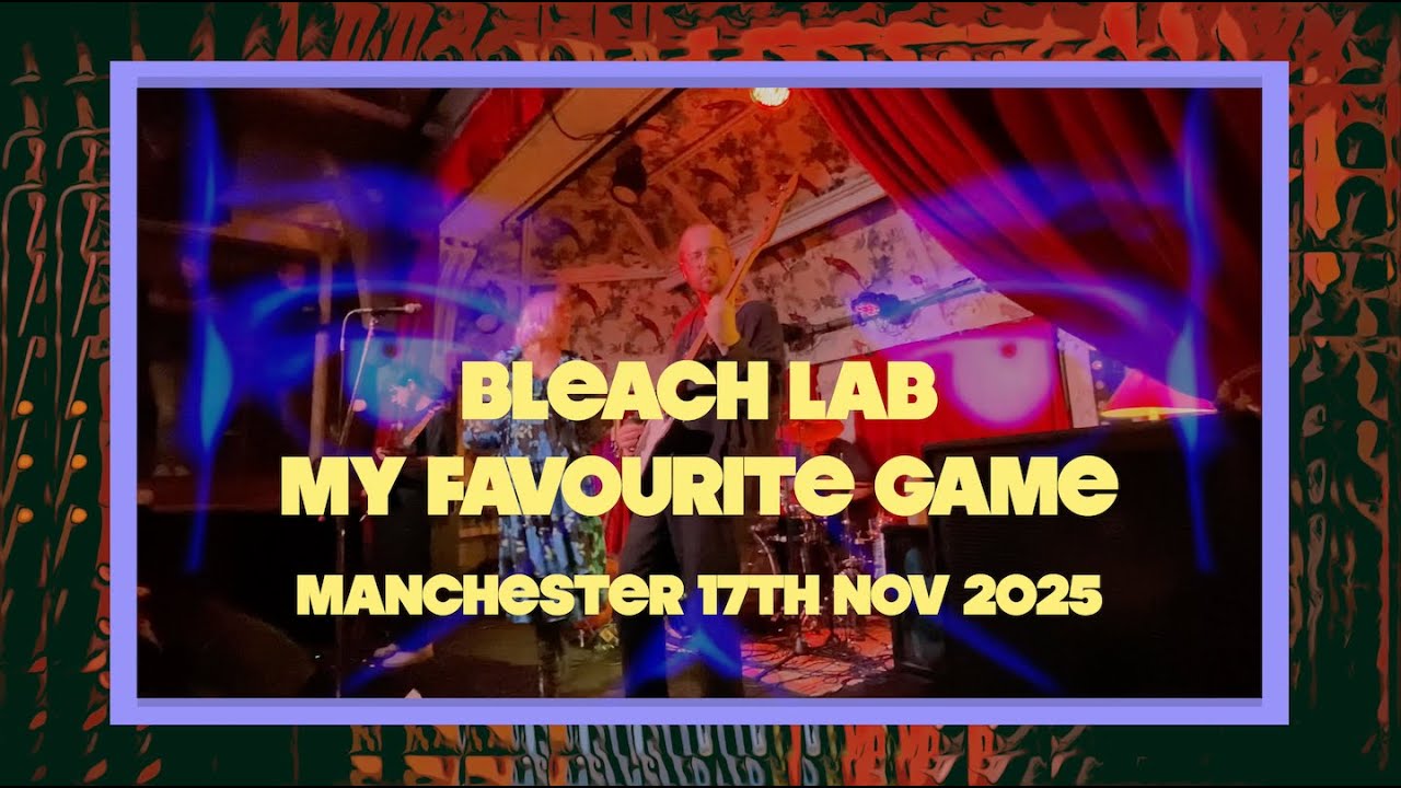Bleach Lab - My Favourite Game (The Cardigans cover) Manchester 17th Nov 2025