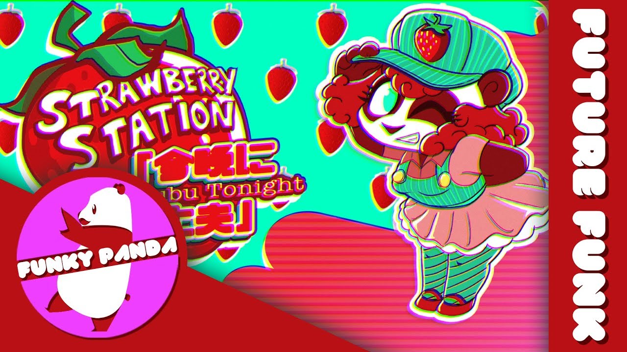 Future Funk | Strawberry Station - Daijoubu Tonight 「今晩に大丈夫」