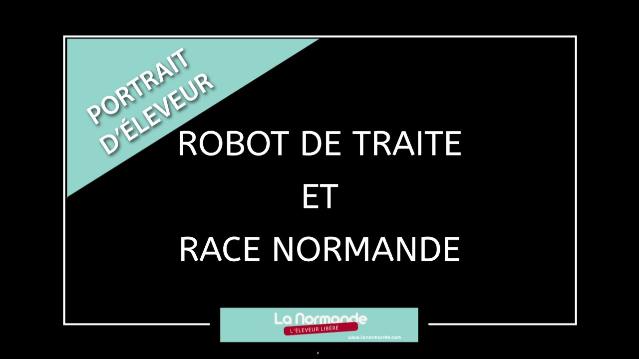 OS NORMANDE - ROBOT DE TRAITE ET RACE NORMANDE - GAEC BEAUDOUX
