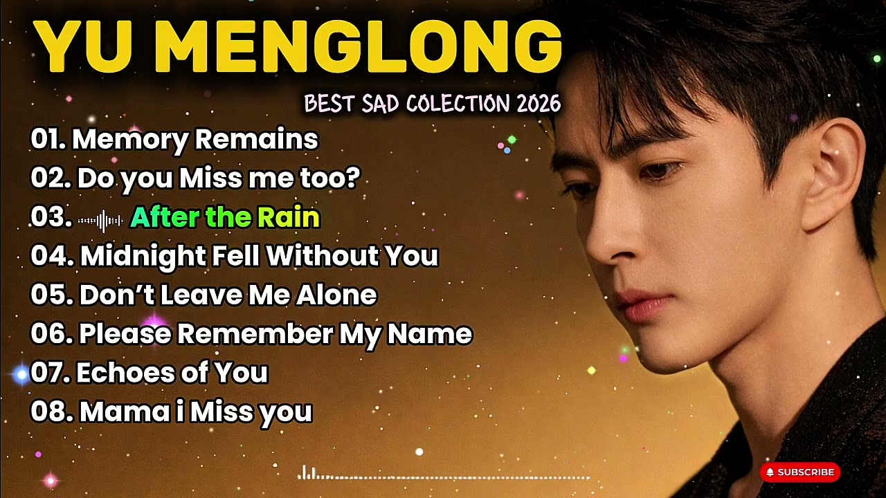YU MENGLONG - The Saddest Songs You'll EverHear | Emotional Playlist 2026