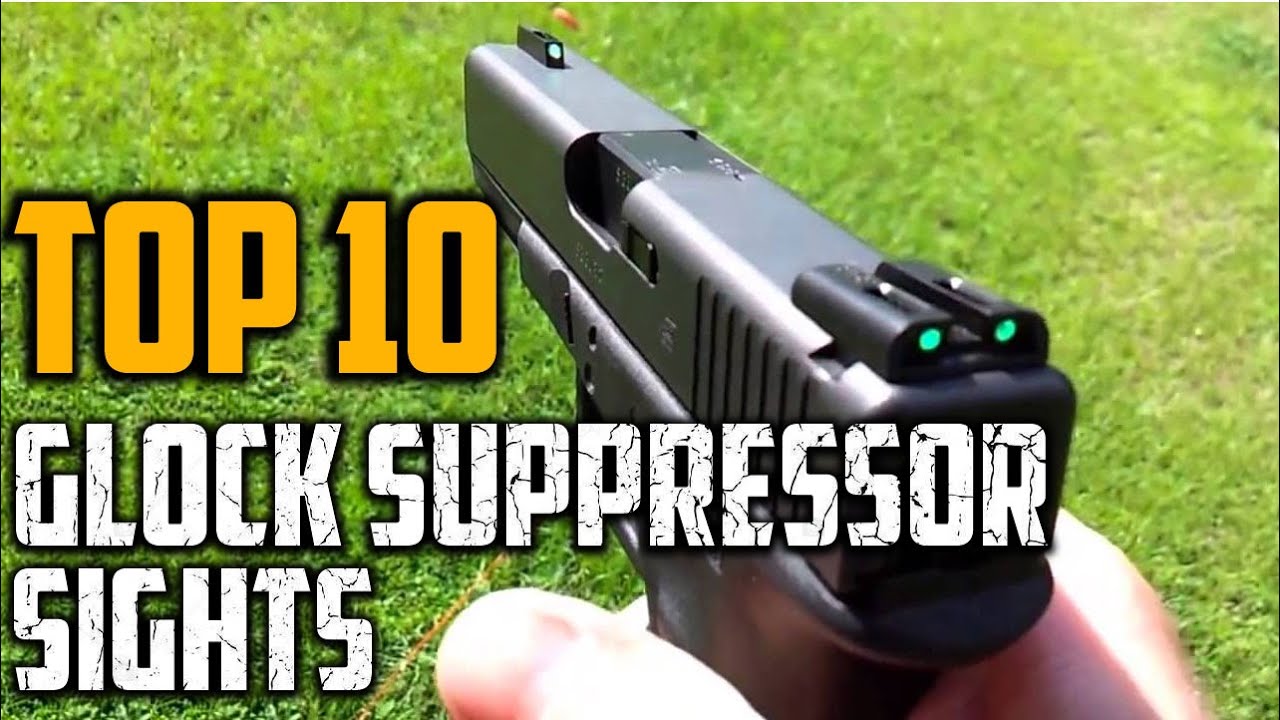 Top 10 Best Glock Suppressor Sight Review In 2025