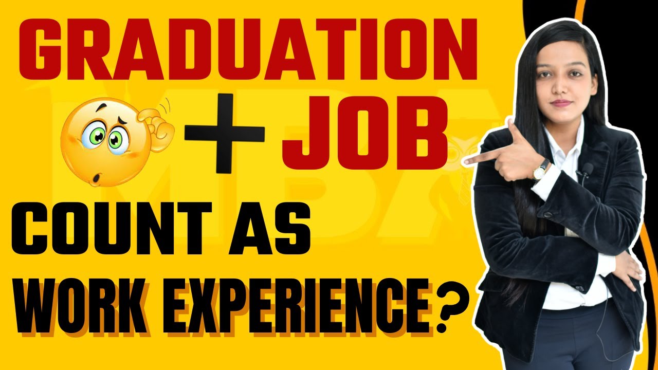 While Doing Graduation Does Doing Job Count As Work Experience? | Working Experience