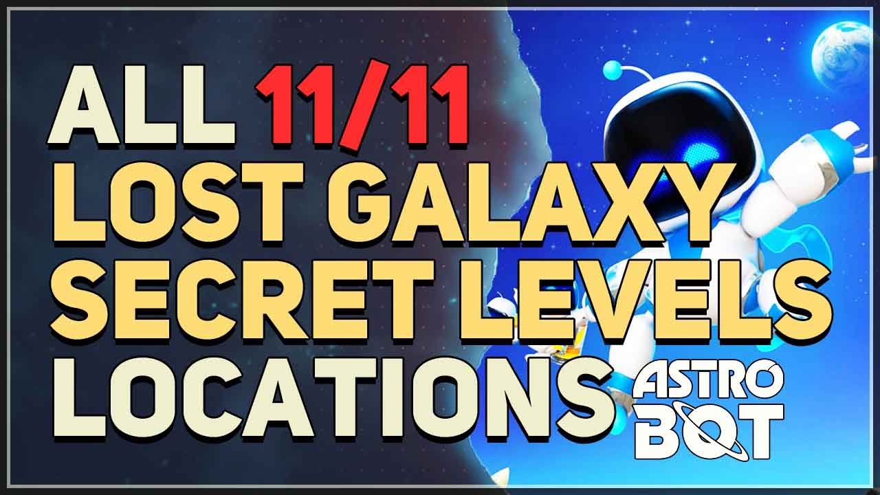 All 11 Lost Galaxy Secret Levels Locations Astro Bot