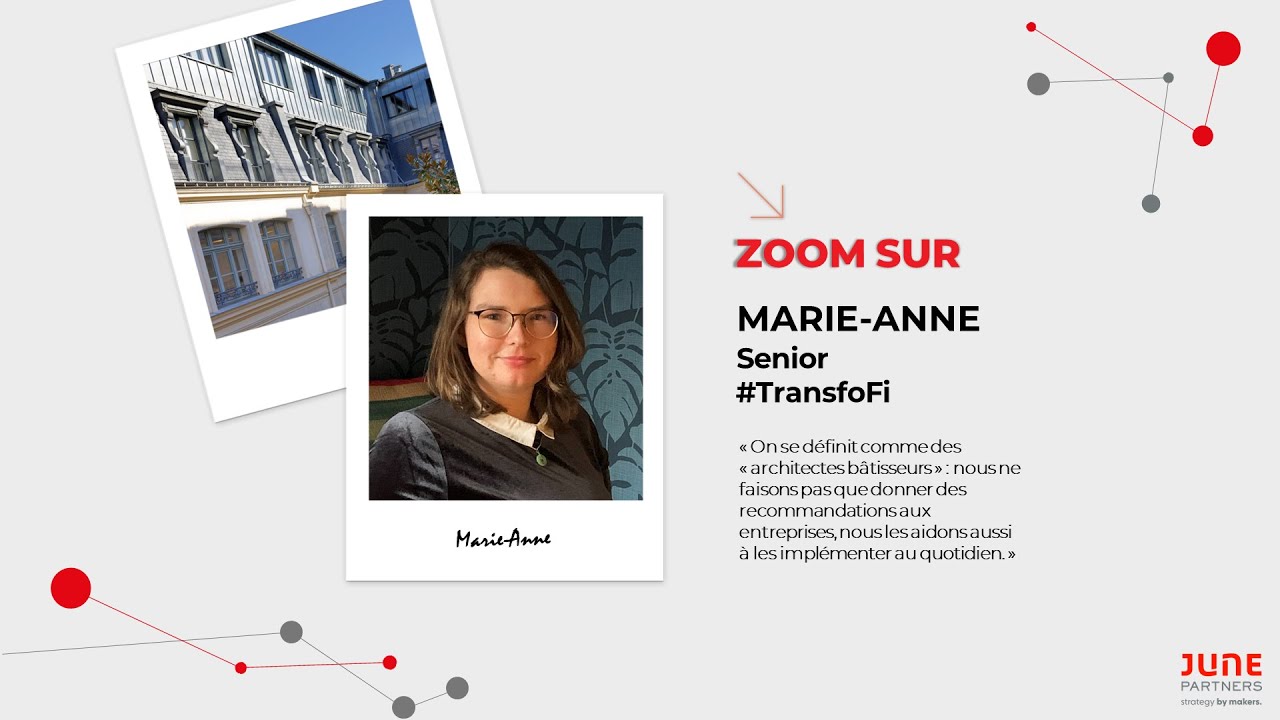 Zoom sur Marie-Anne, Senior Transformation Financi&egrave;re