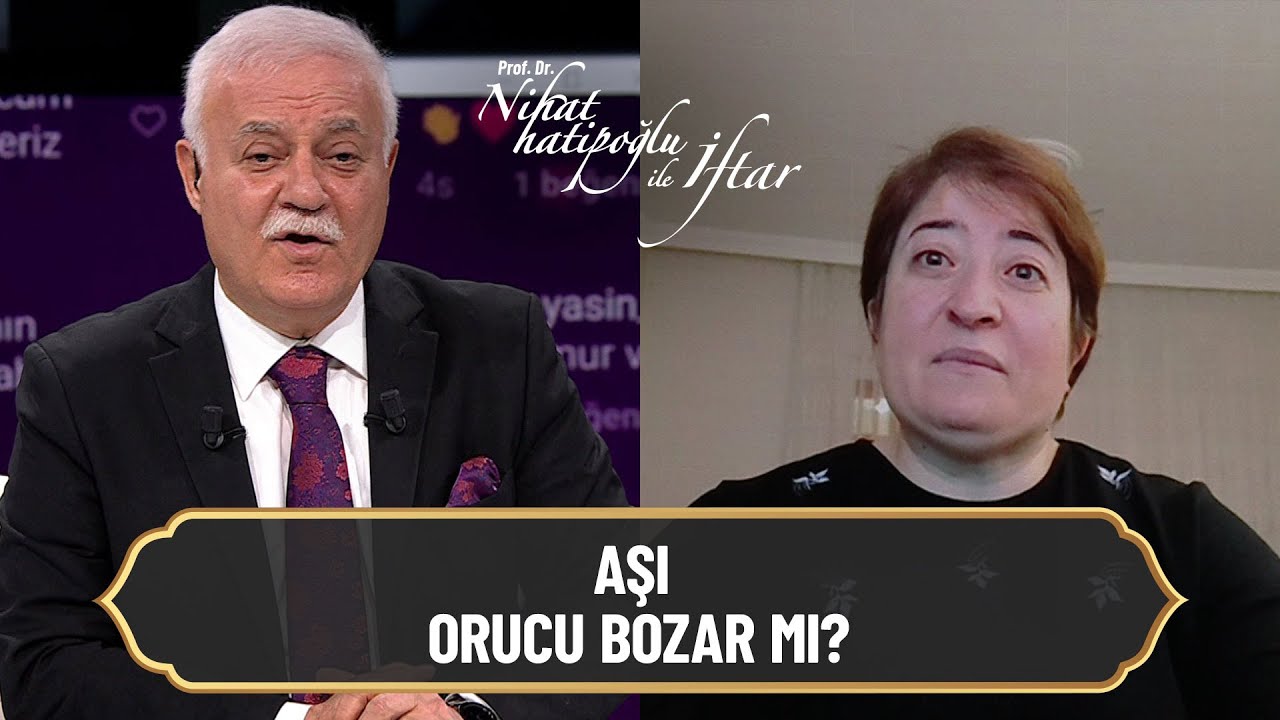 Aşı orucu bozar mı? -  Nihat Hatipoğlu ile İftar 15 Nisan 2021