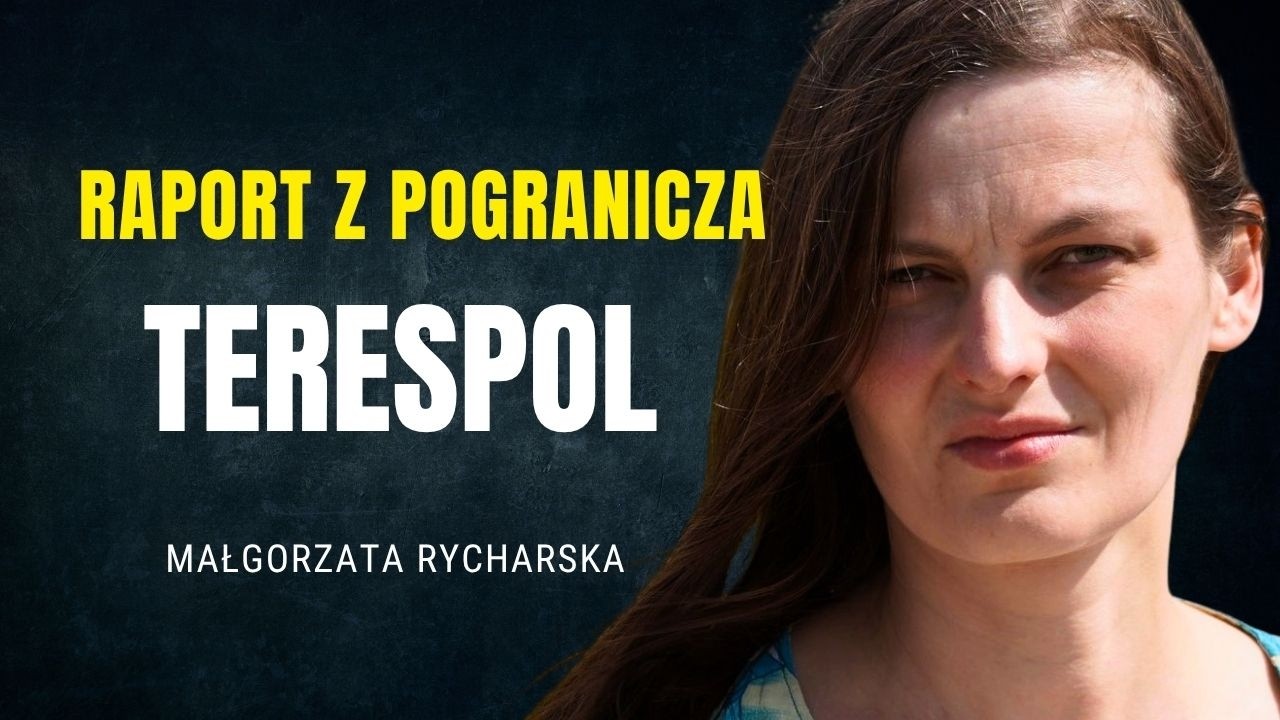 Report from the Polish/British border - Terespol. The government and the Border Guard don't want ...