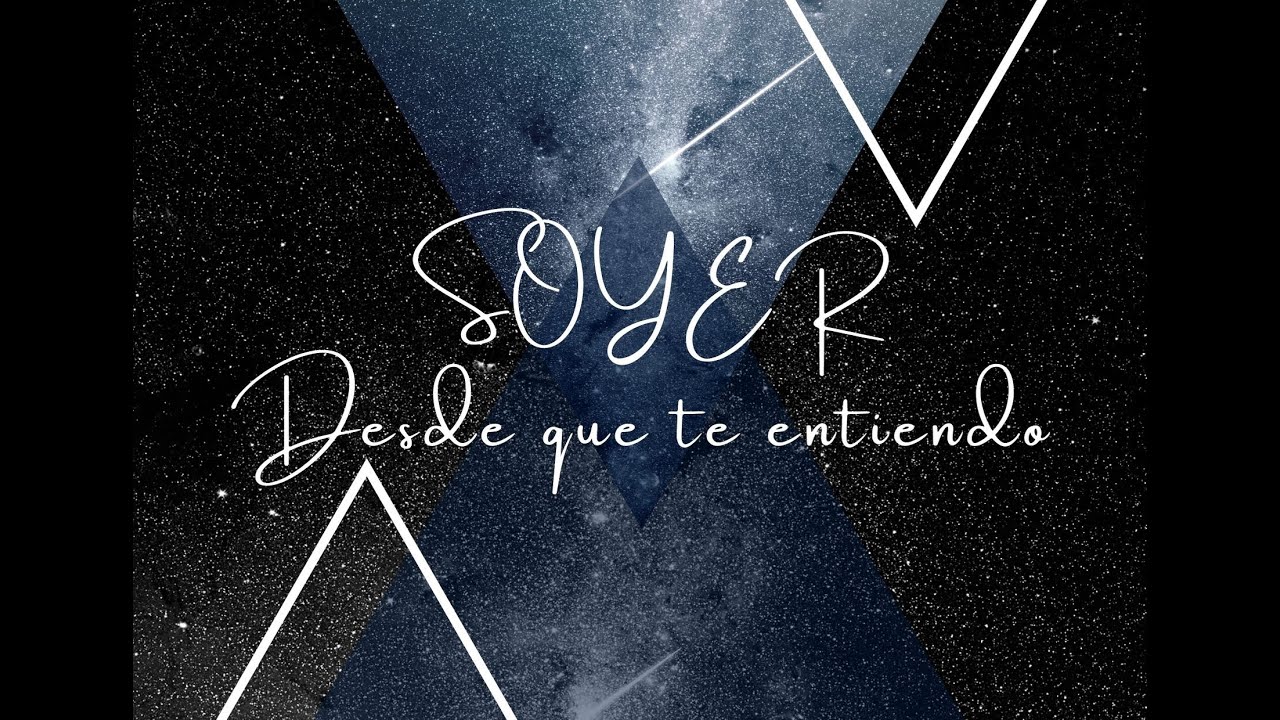 SOYER - DESDE QUE TE ENTIENDO (Prod. Jurrivh) ll Videolyric