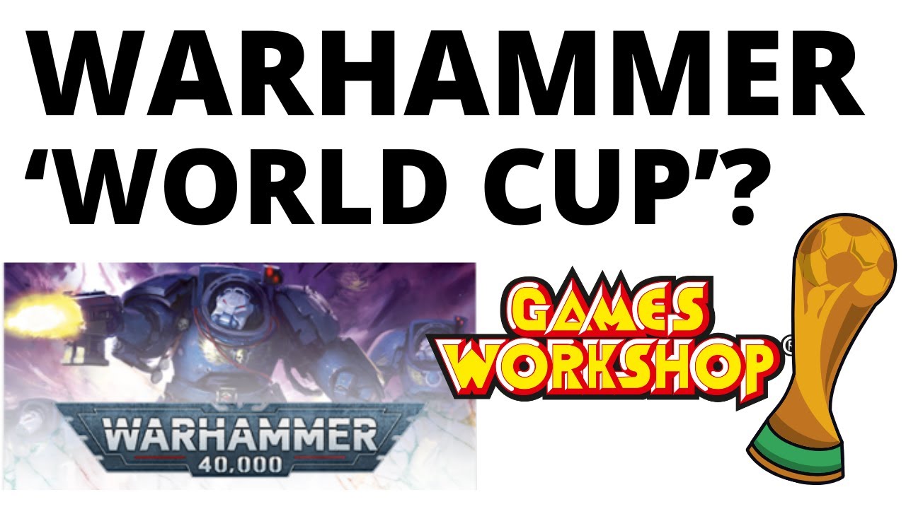 What's the Deal with Games Workshop's 'Warhammer World Cup'? World Championships of Warhammer Soon