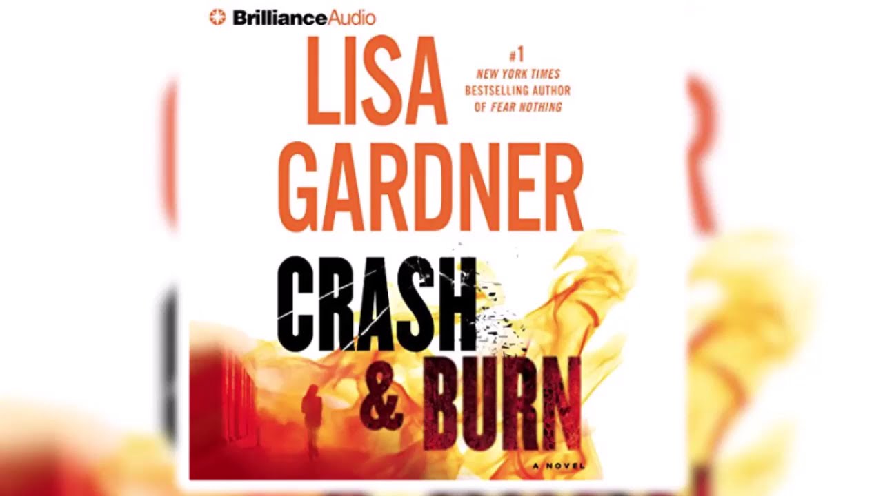 Lisa Gardner - Crash & Burn  | Audiobook Thriller, Mystery & Suspense
