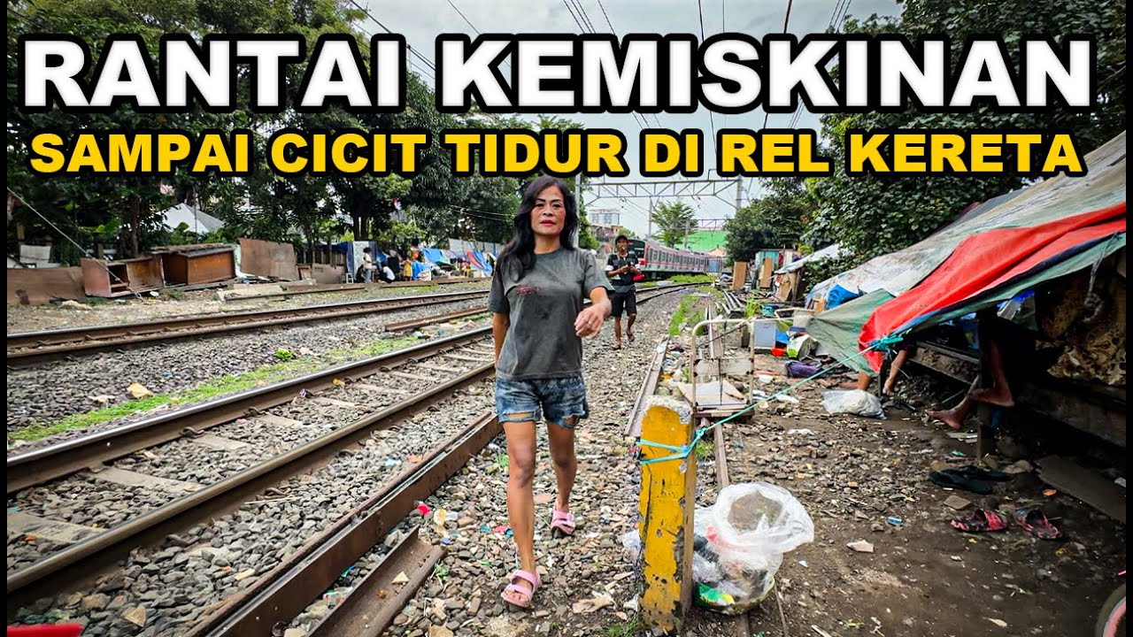 PULUHAN TAHUN TIDUR DI BANTALAN REL KERETA API RANTAI KEMISKINAN TIDAK PERNAH HILANG DI JAKARTA