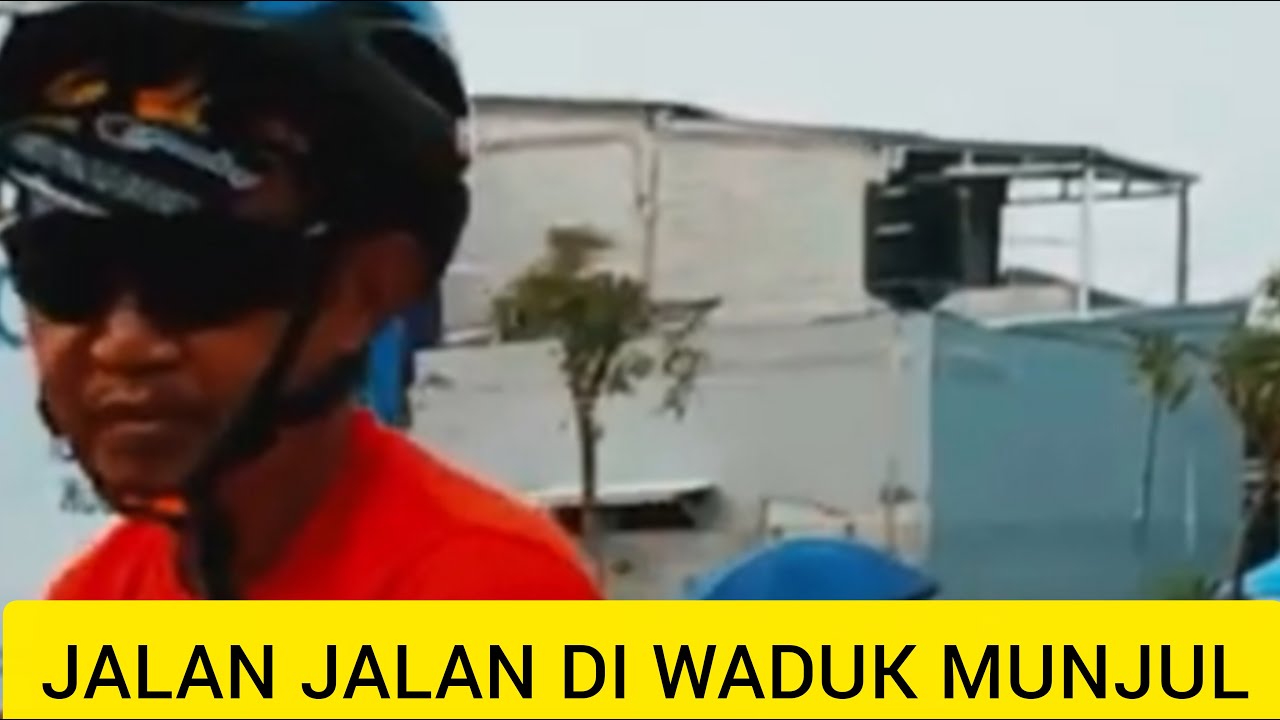 JALAN JALAN DI WADUK MUNJUL