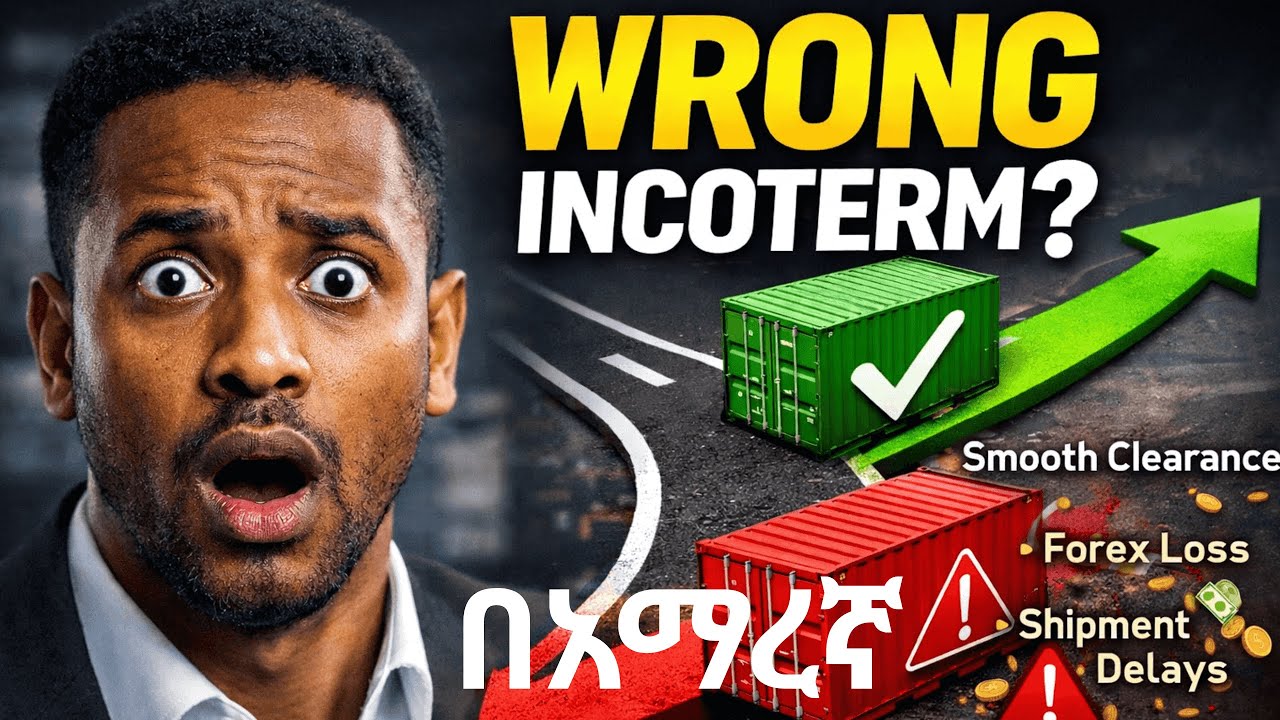 Incoterms® 2020 Explained Through Real Ethiopian Import Scenarios