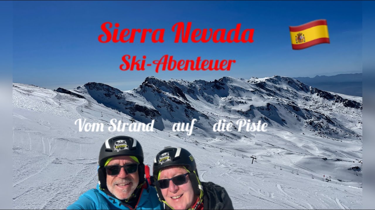 Sierra Nevada Ski Abenteuer🎿☀️vom Strand auf die Piste⛷️