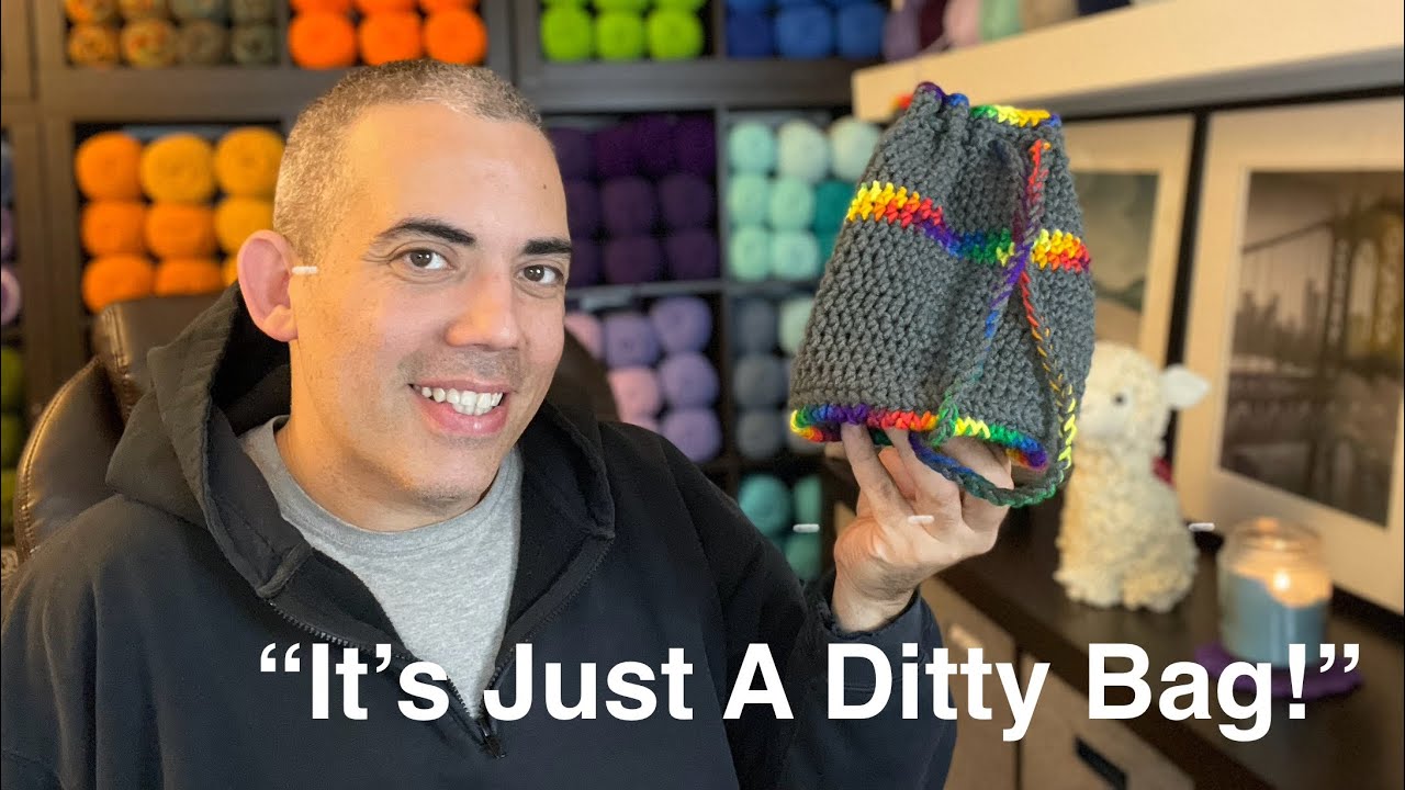 TUTORIAL: “ITS JUST A DITTY BAG!” (Right hand Crochet)
