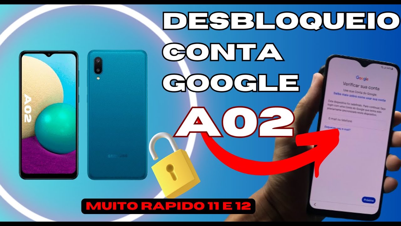 DESBLOQUEIO CONTA GOOGLE A02 SAMSUNG ANDROID 12