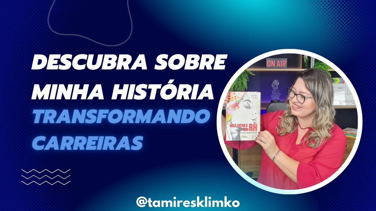 Minha história | Tamires Klimko #TransformandoCarreiras