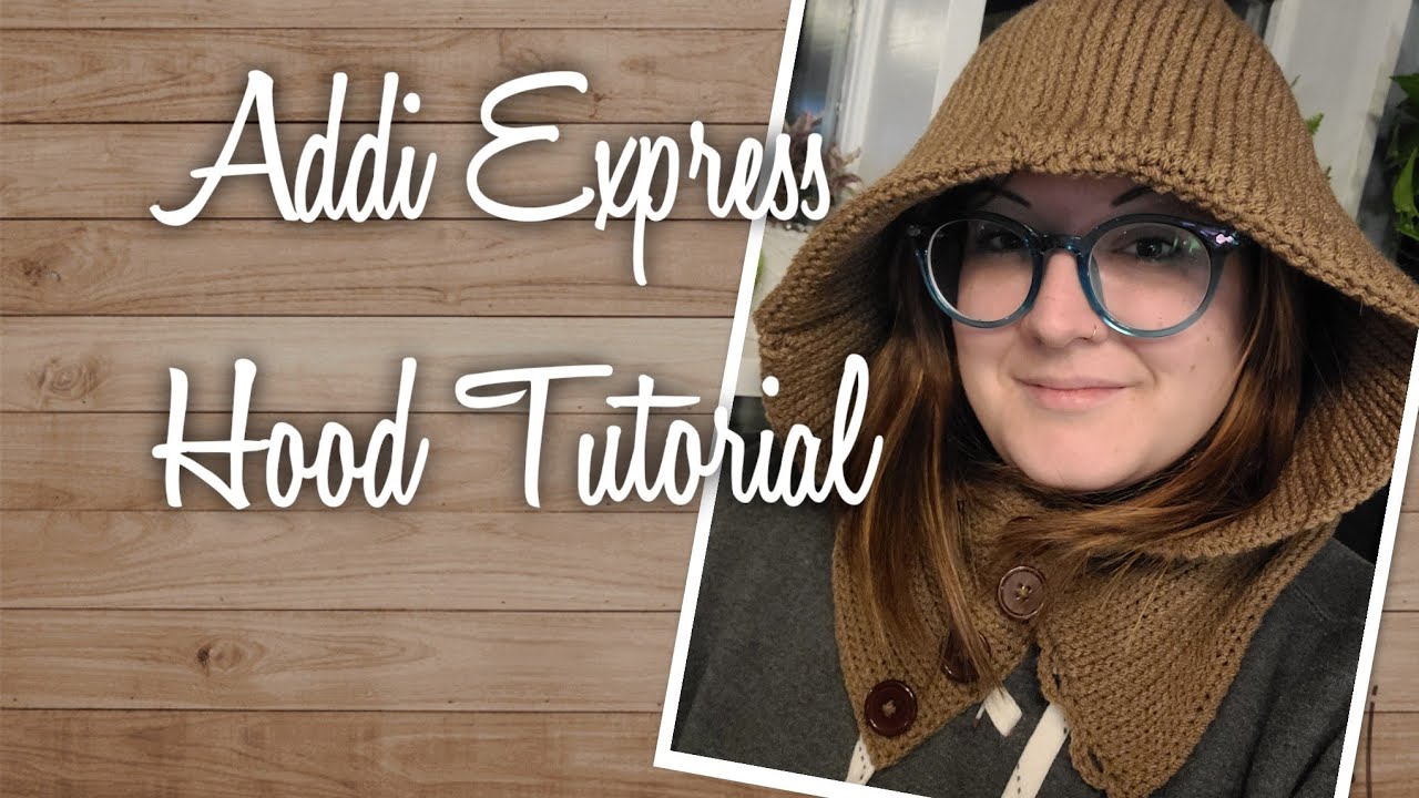 Addi express tutorial - knitted hood