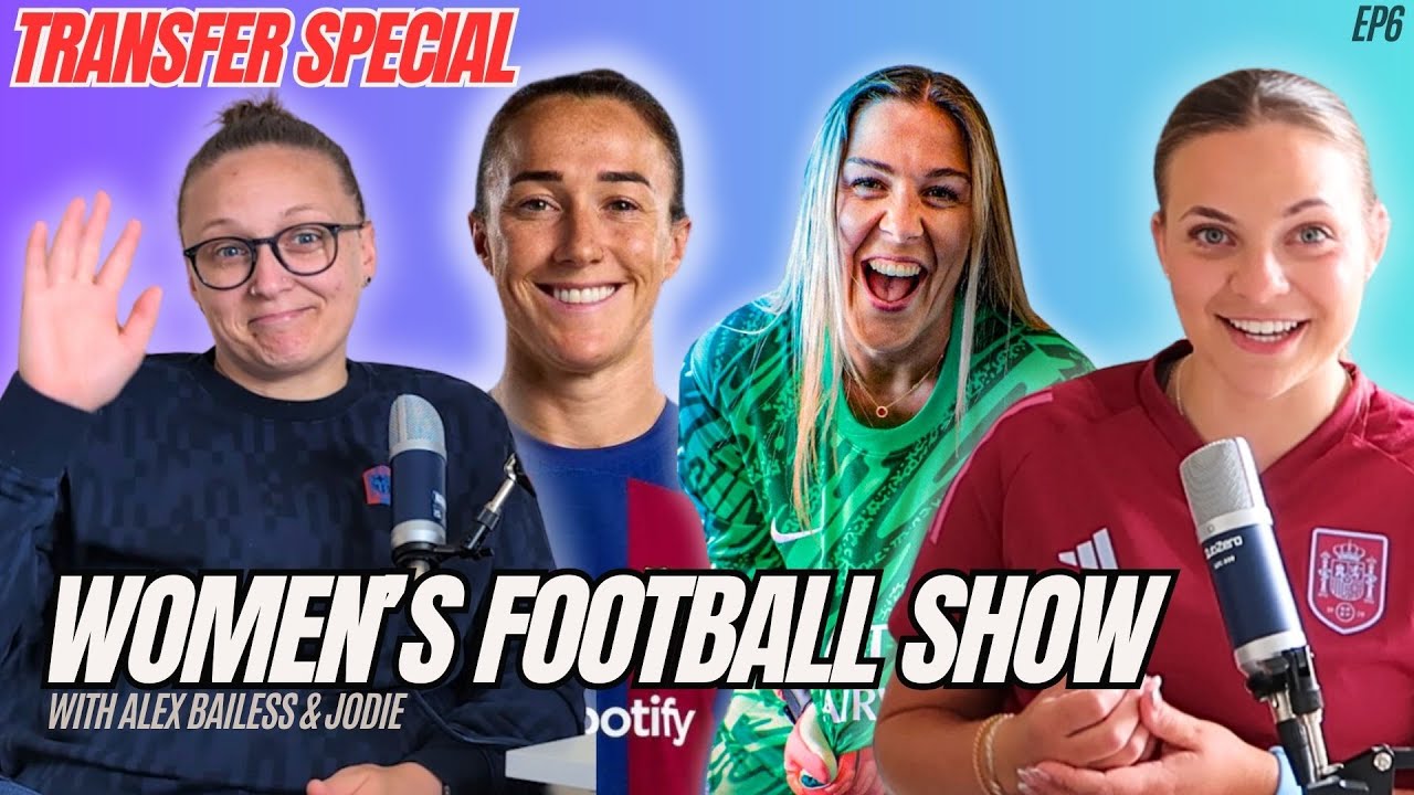 Lucy Bronze to Chelsea? Earps leaves Manchester United! Transfer Updates | Women's Football Show Ep6