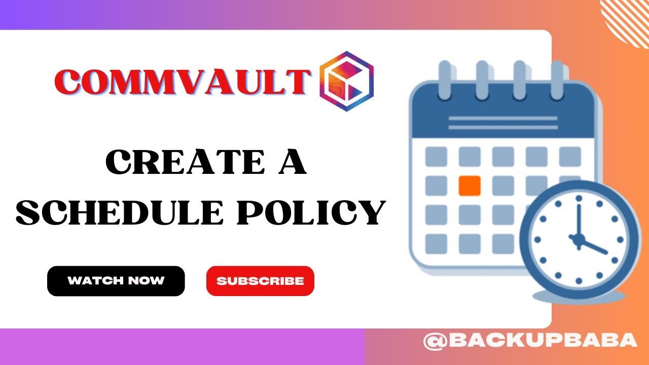 Commvault || Commvault Schedule Policy || Schedule Policy in Commvault
