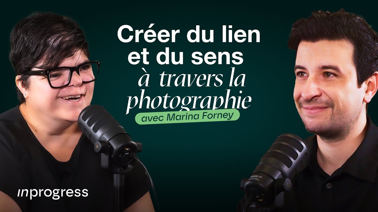 Créer du lien et du sens à travers la photographie | Marina Forney | inprogress #27