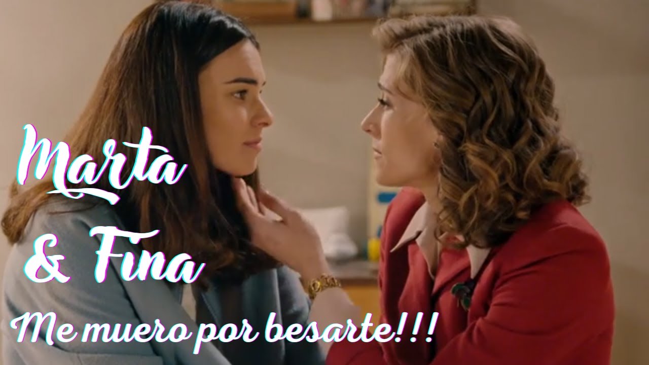 💞Marta & Fina - I'm dying to kiss you 💞#mafin #sueñosdelibertad #martayfina