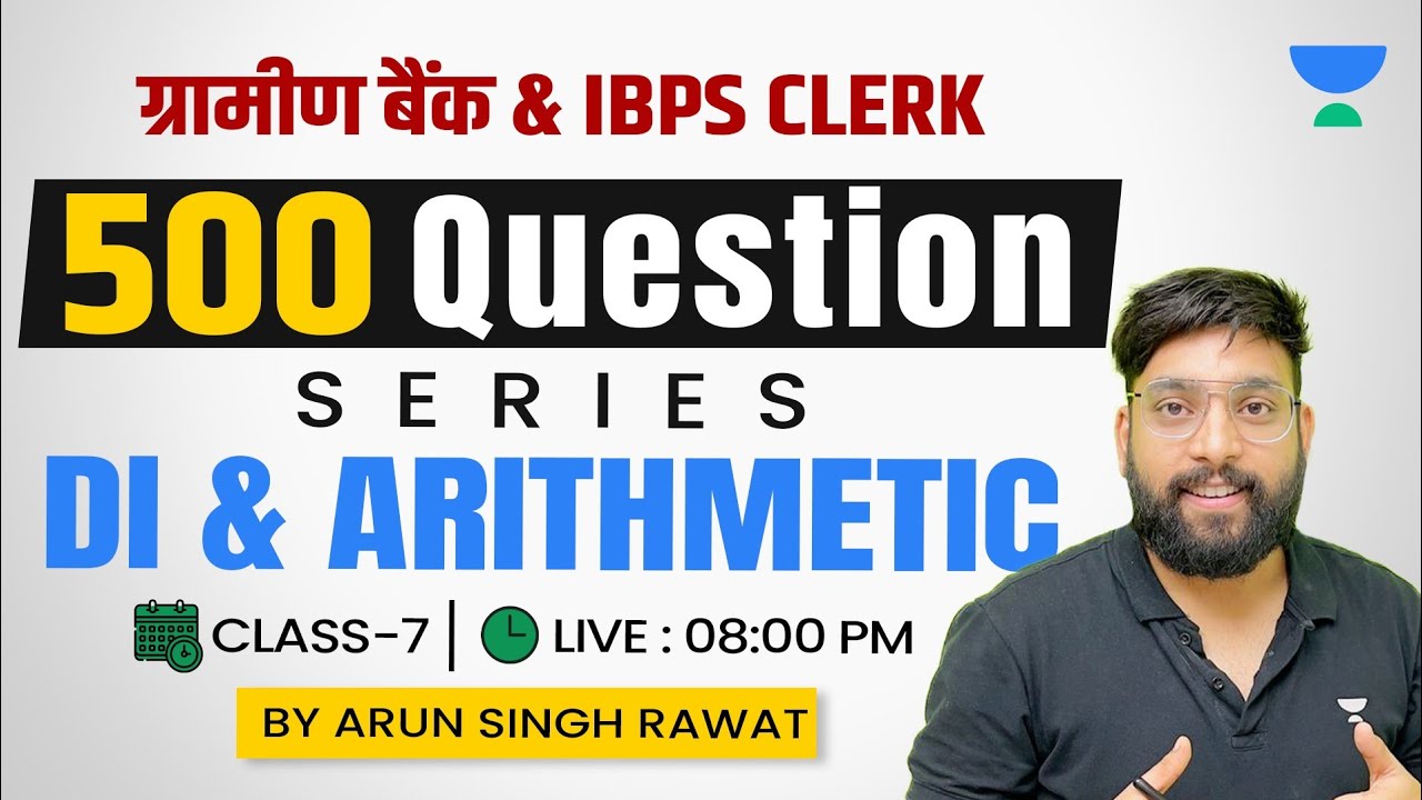 RRB PO/CLERK & IBPS CLERK 2023 | Arithmetic & DI | 500 Question Series | Maths by Arun sir | Class-7