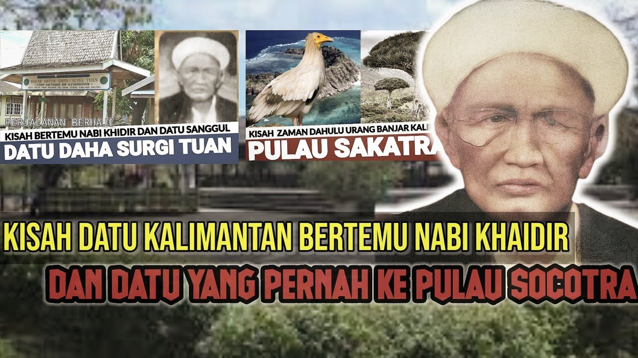 KISAH DATU DARI KALIMANTAN BERTEMU NABI KHAIDIR | Datu Yang Terdambar Di Pulau Socotra