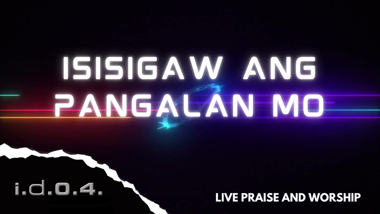 ISISIGAW ANG PANGALAN MO - I.D.O.4. (Official Video) Live Praise and Worship with Lyrics