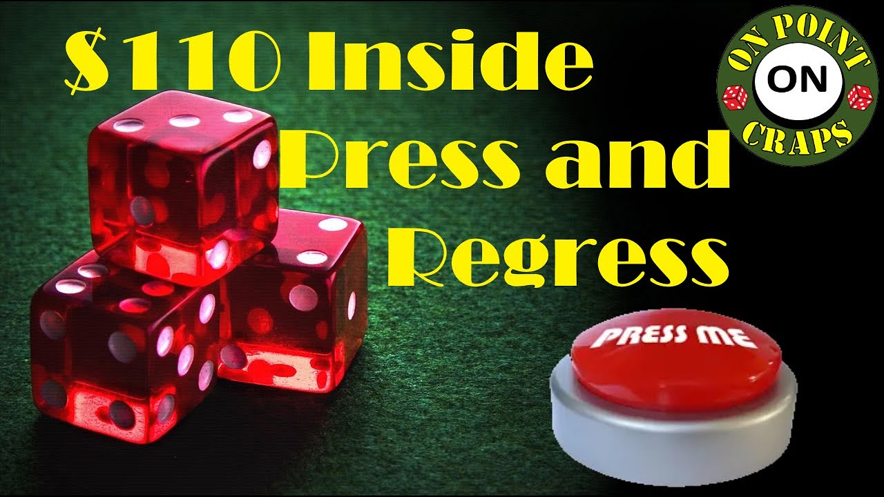 $110 Inside Press then Regress Craps Strategy