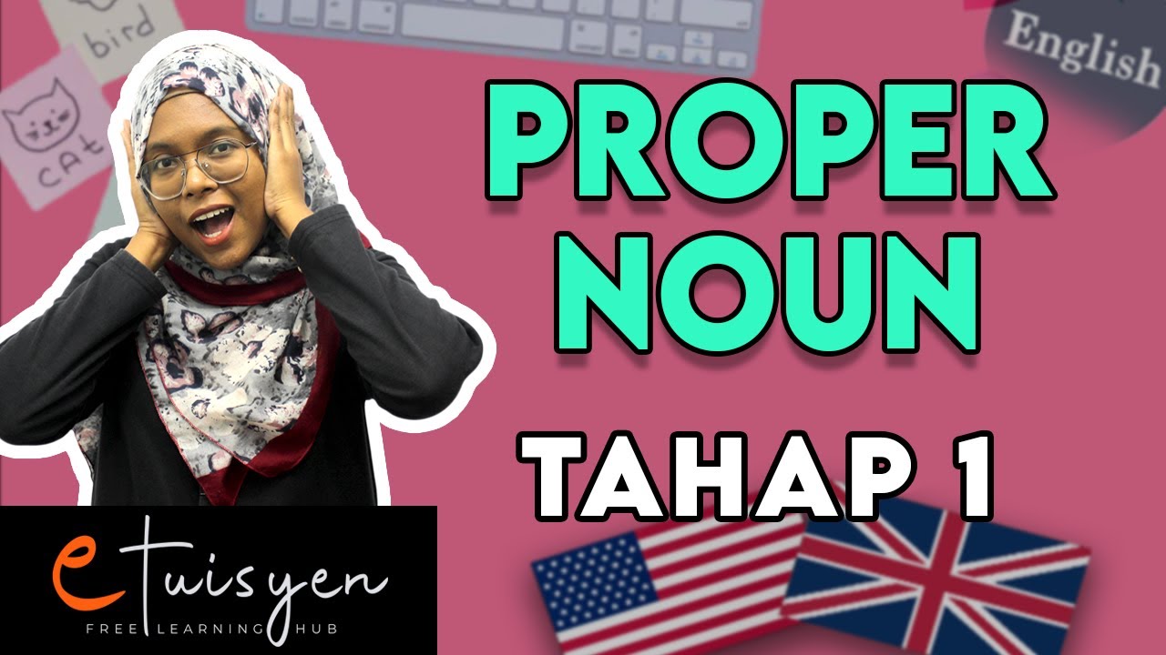 [eTuisyen] TAHAP 1 BAHASA INGGERIS: Bab Grammar - Proper Noun