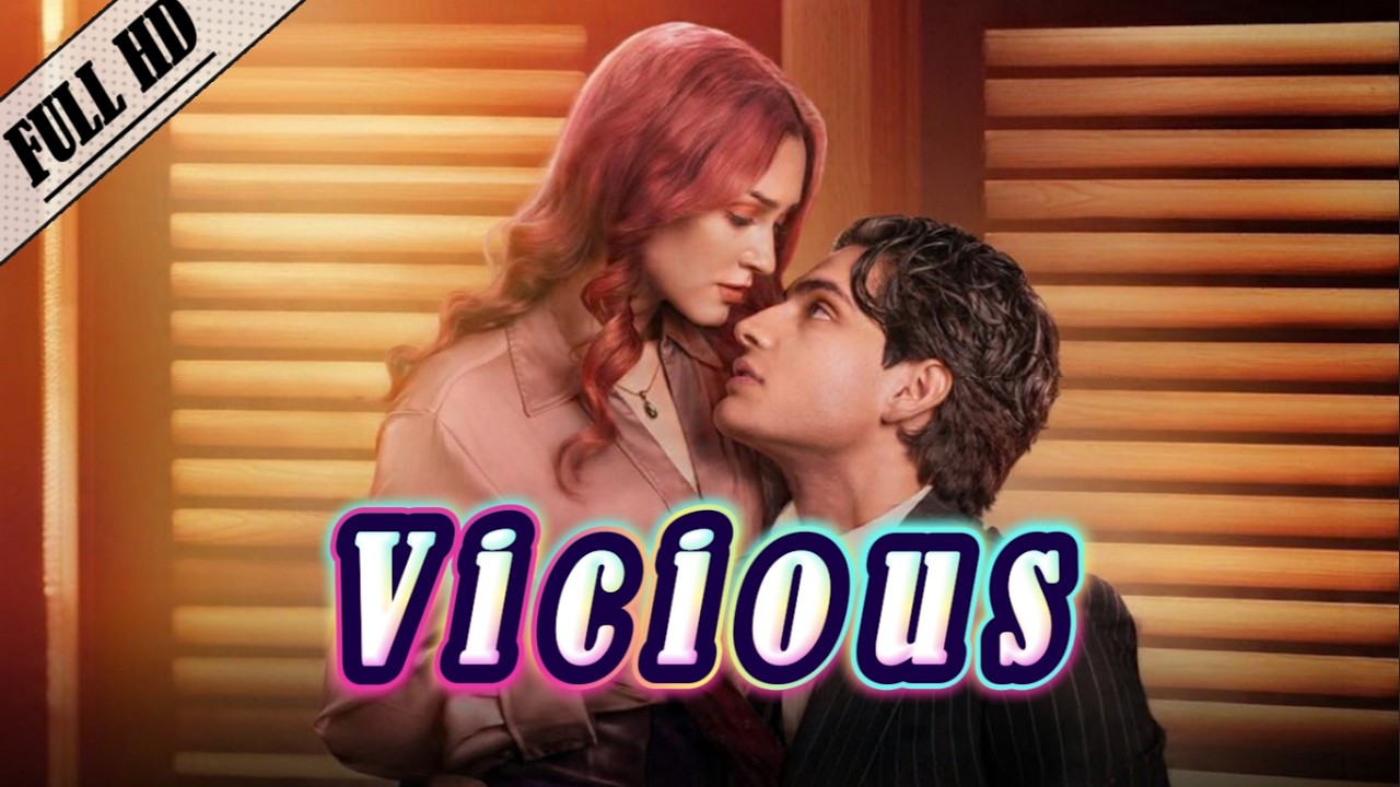 Vicious Full Movie [2026 English Sub] | Review and Story Explanation