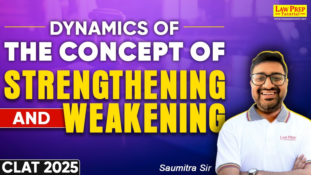 Strengthening and Weakening Arguments for CLAT 2025 | CR Strategy for CLAT | Critical Reasoning