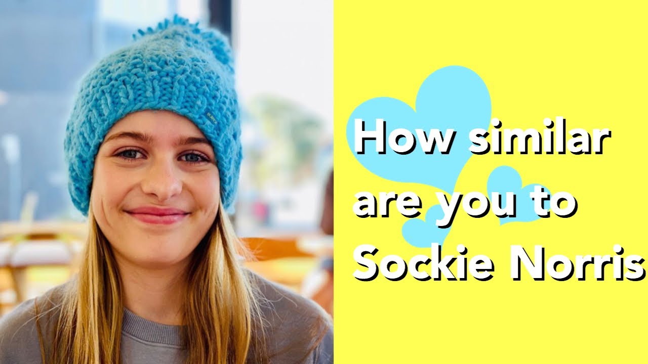 How similar are you to SOCKIE NORRIS 💛