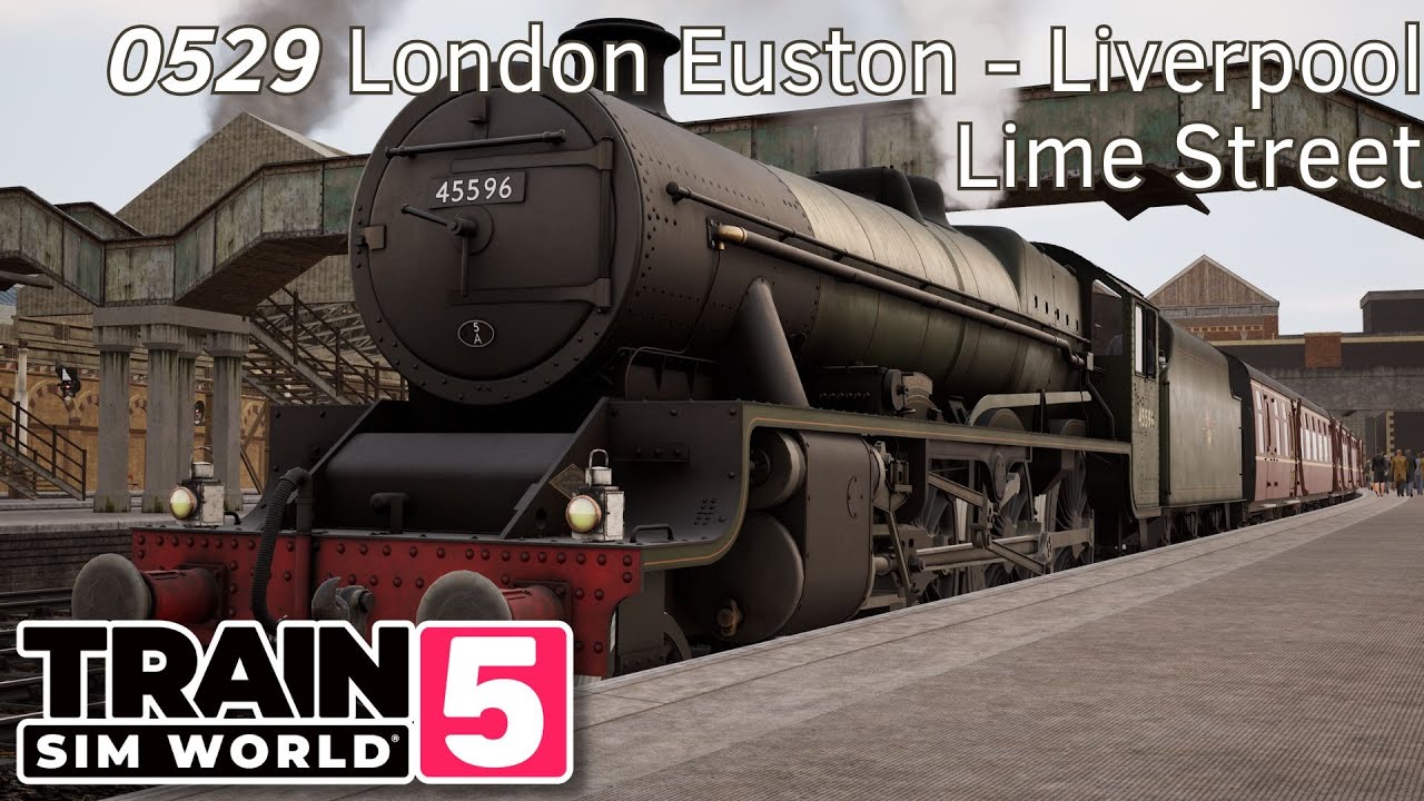 0529 London Euston - Liverpool Lime Street - Spirit of Steam - Jubilee - #TrainSimWorld5