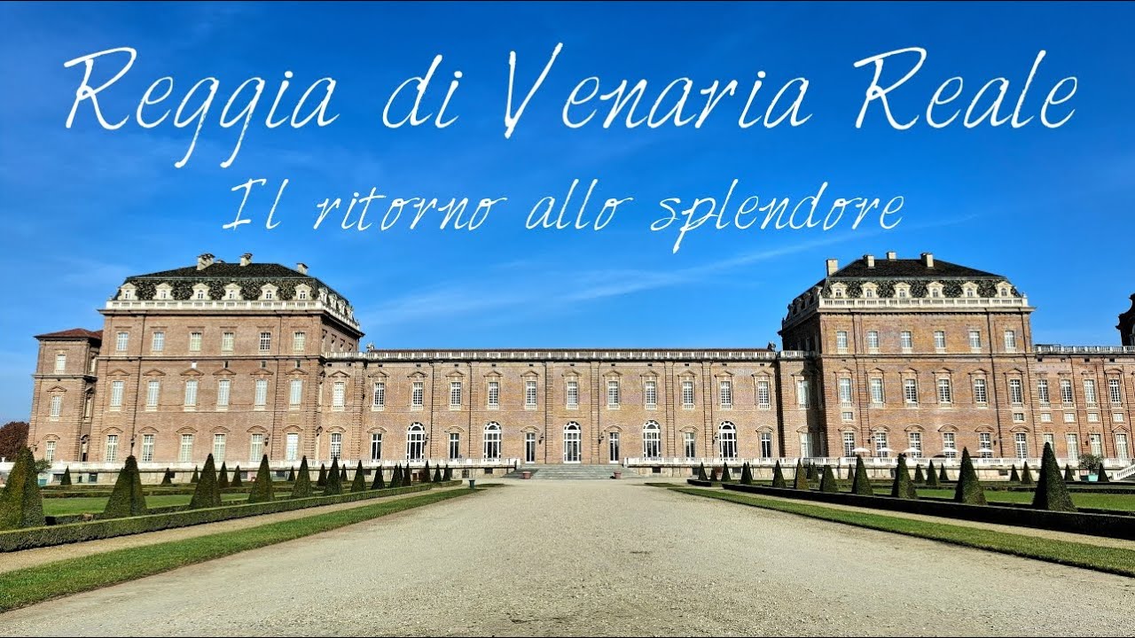 Reggia di Venaria Reale: Il ritorno allo splendore