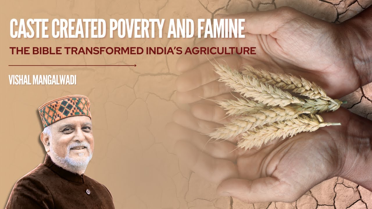 Part 6 - THE BIBLE BROKE INDIA&rsquo;s CASTE-BASED POVERTY | Vishal Mangalwadi