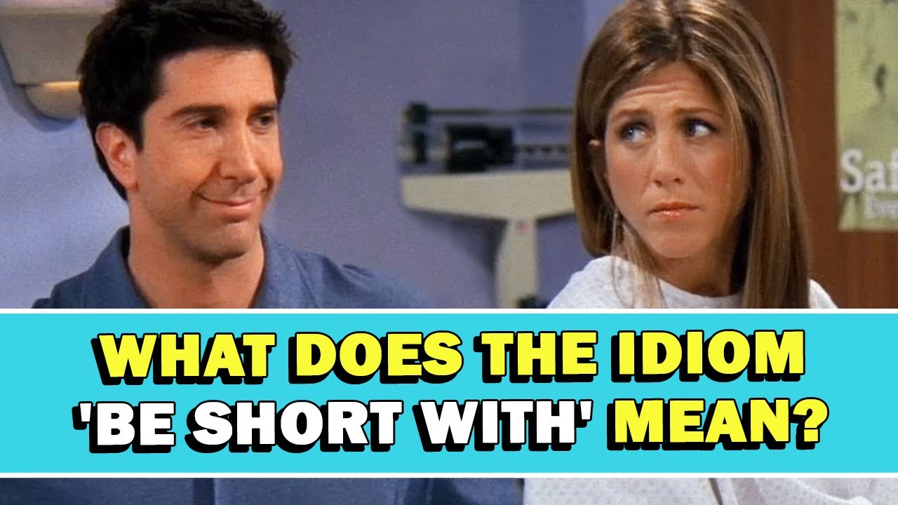 Idiom 'Be Short With' Meaning