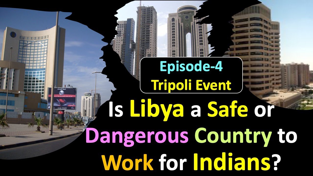 Is Libya a Safe or Dangerous Country to Work for Indians? #libya #ministryofexternalaffairs #india