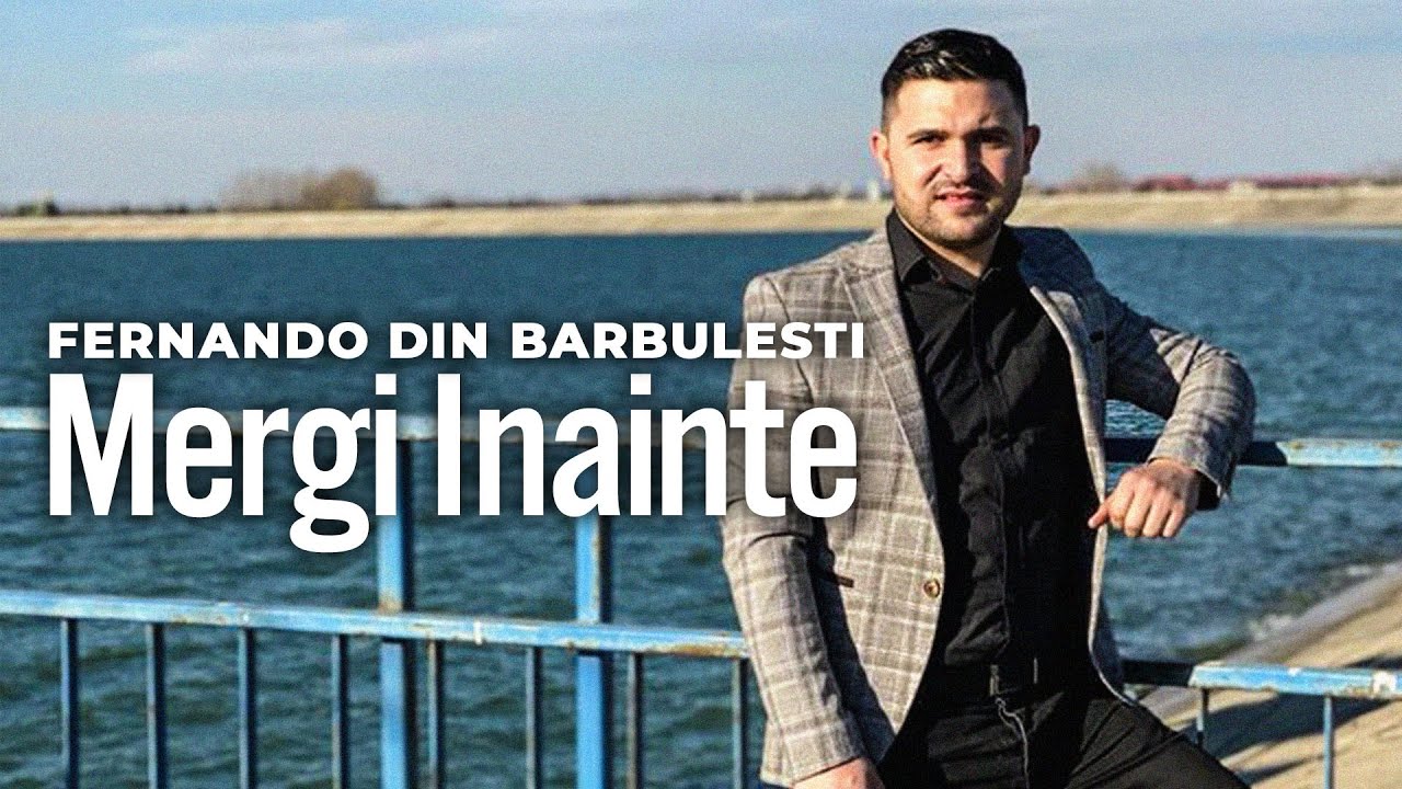 Fernando din Barbulesti - Mergi Inainte ( Clip Oficial 2022 )