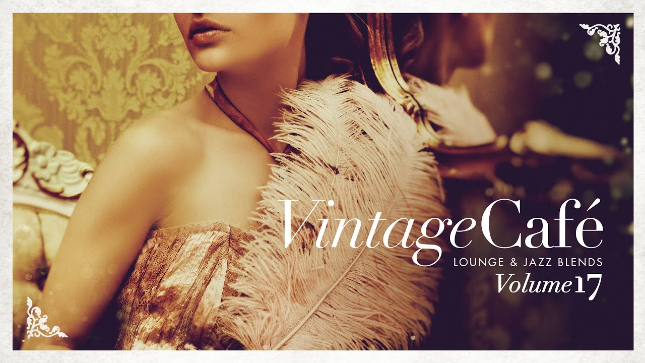 Vintage Café 17 - Lounge & Jazz Blends