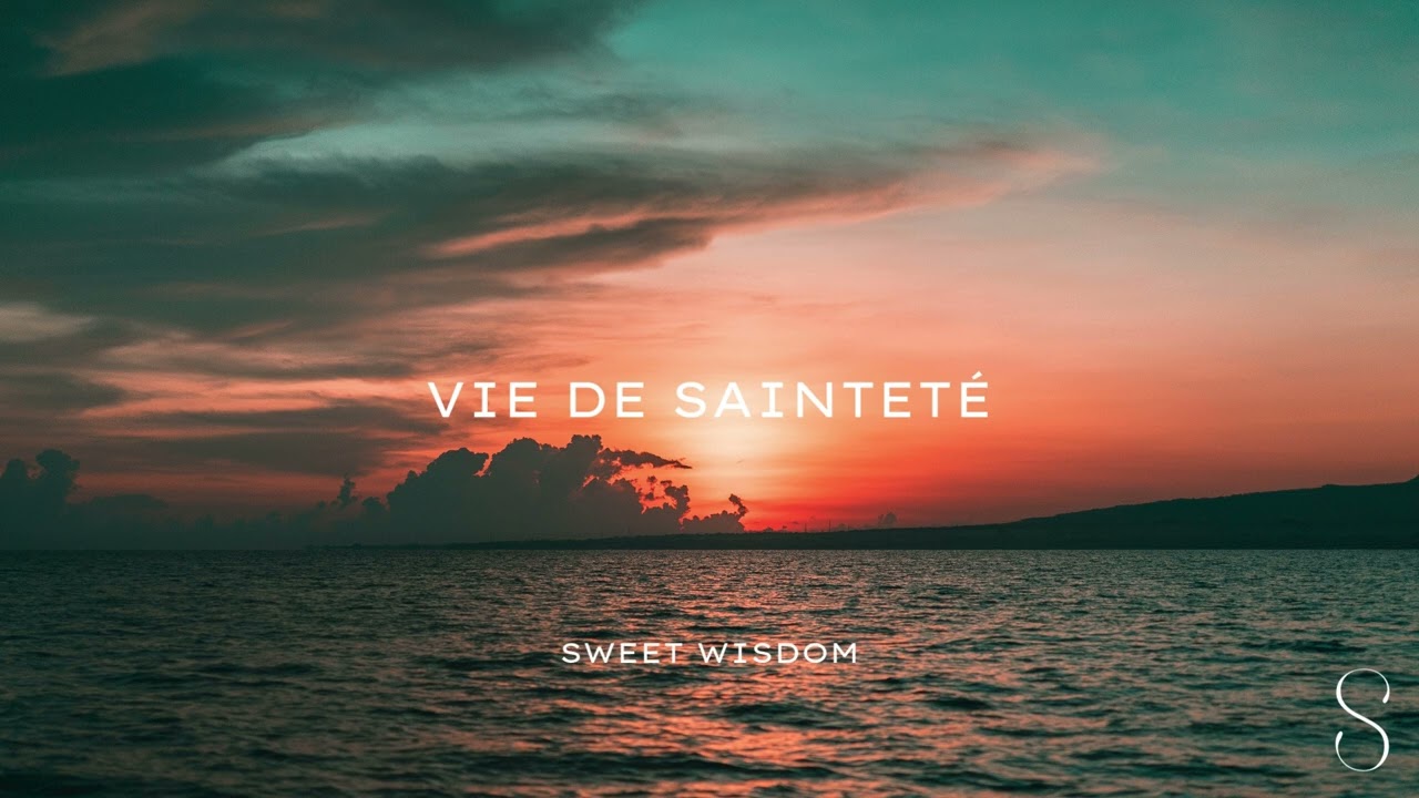 Sweet Wisdom - Vie de Saintet&eacute;