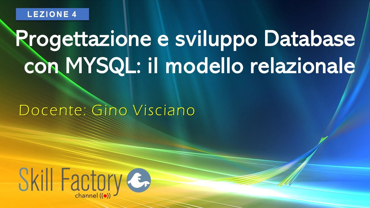 Progettazione e sviluppo database con mysql: il modello relazionale - Lezione 4