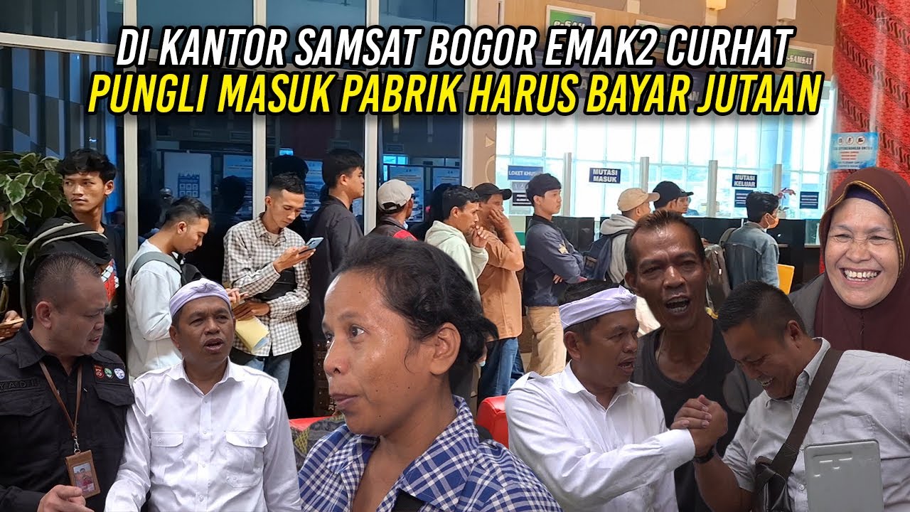 DI KANTOR SAMSAT BOGOR - EMAK-EMAK CURHAT PUNGLI MASUK PABRIK HARUS BAYAR JUTAAN