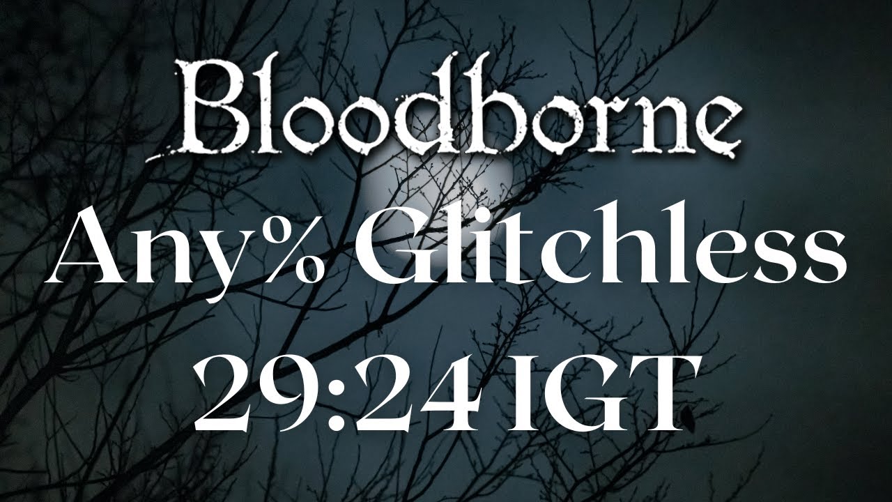 *World Record* Bloodborne - Any% Glitchless Speedrun in 29:24 IGT